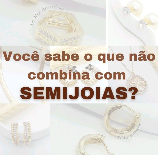 O que não combina com semijoias?